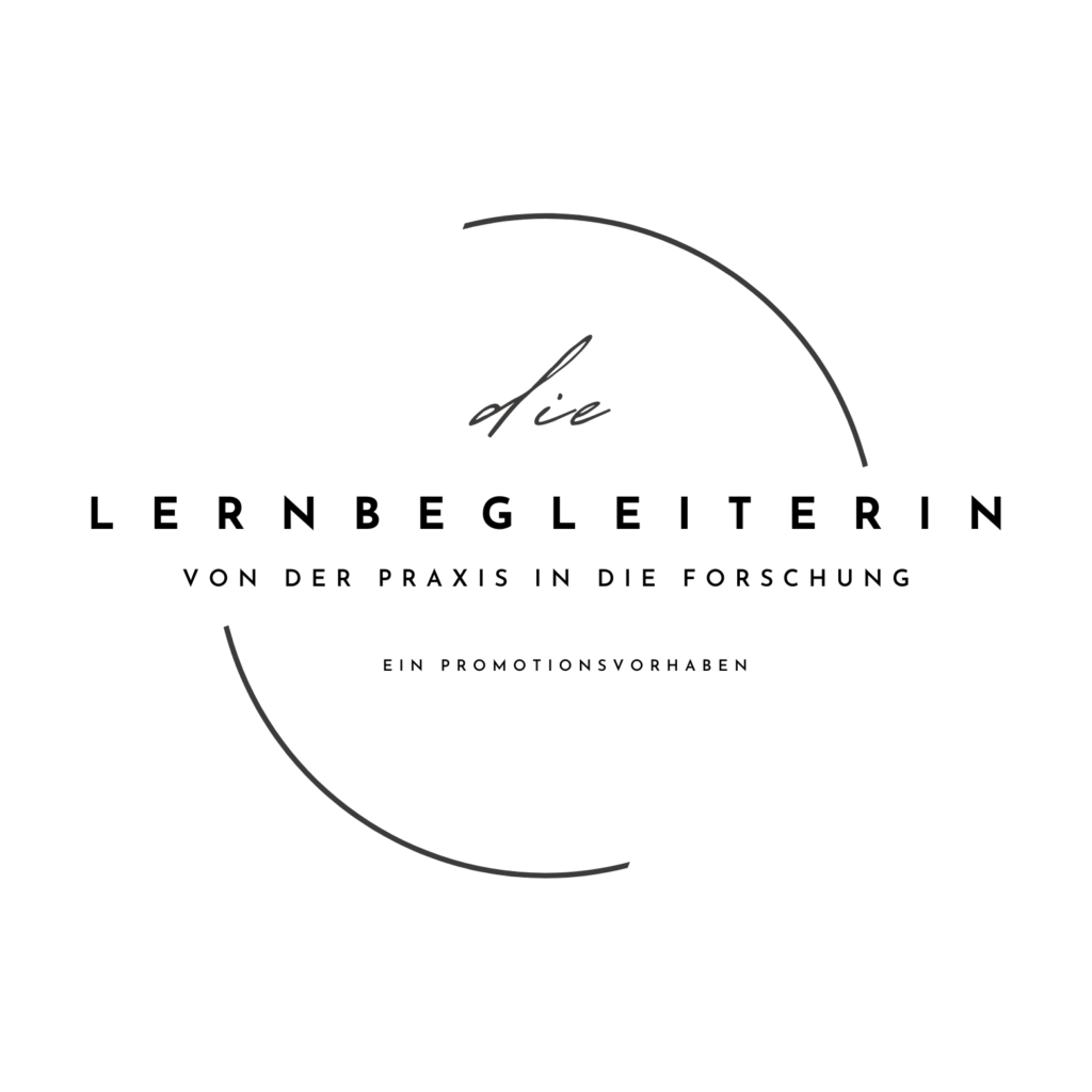 Logo in einem Kreis eingebettet mit den Worten: Die Lernbegleiterin. Von der Praxis in die Forschung. Ein Promotionsvorhaben.